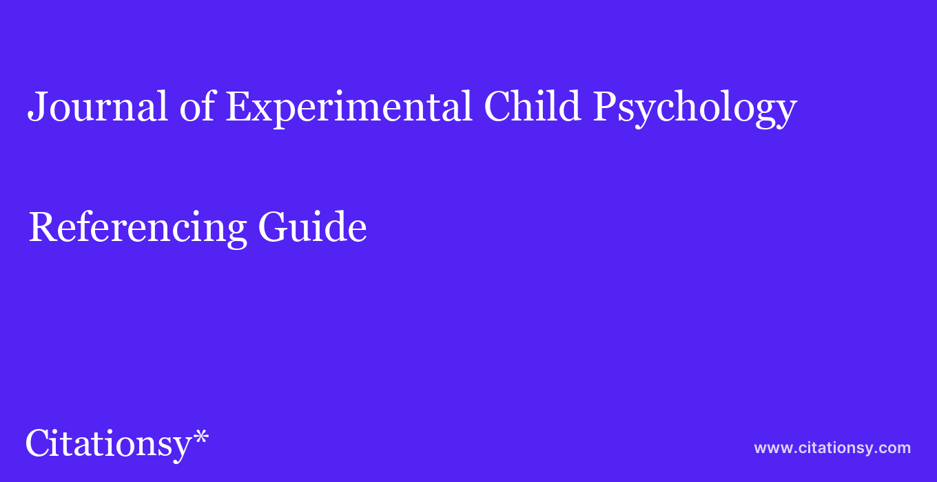 cite Journal of Experimental Child Psychology  — Referencing Guide